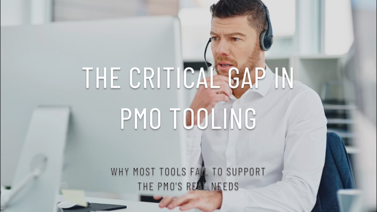 The Critical Gap in PMO Tooling: Why Most Tools Fail to Support the PMO’s Real Needs