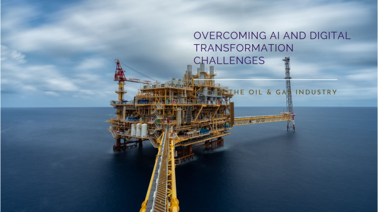 AI and Digital Transformation Implementation challenges in Oil & Gas